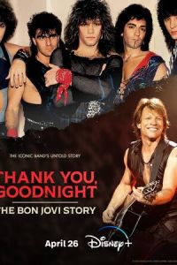 Спасибо и доброй ночи: История Bon Jovi (2024) смотреть бесплатно в хорошем качестве