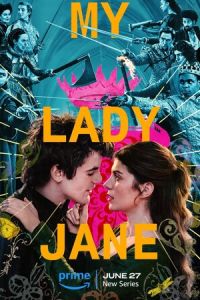 Сериал "Моя леди Джейн" ( 2024 )